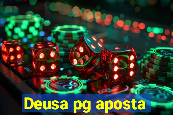 Deusa pg aposta